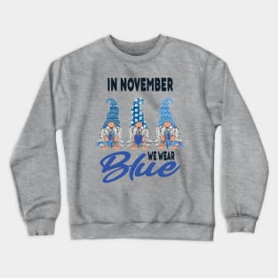 In november we wear blue gnomes diabetes awareness gift Crewneck Sweatshirt